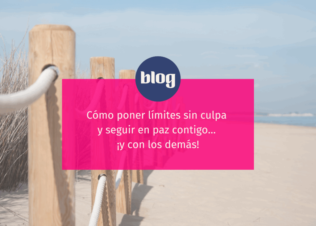 Cómo poner límites sin culpa y seguir en paz contigo… ¡y con los demás!