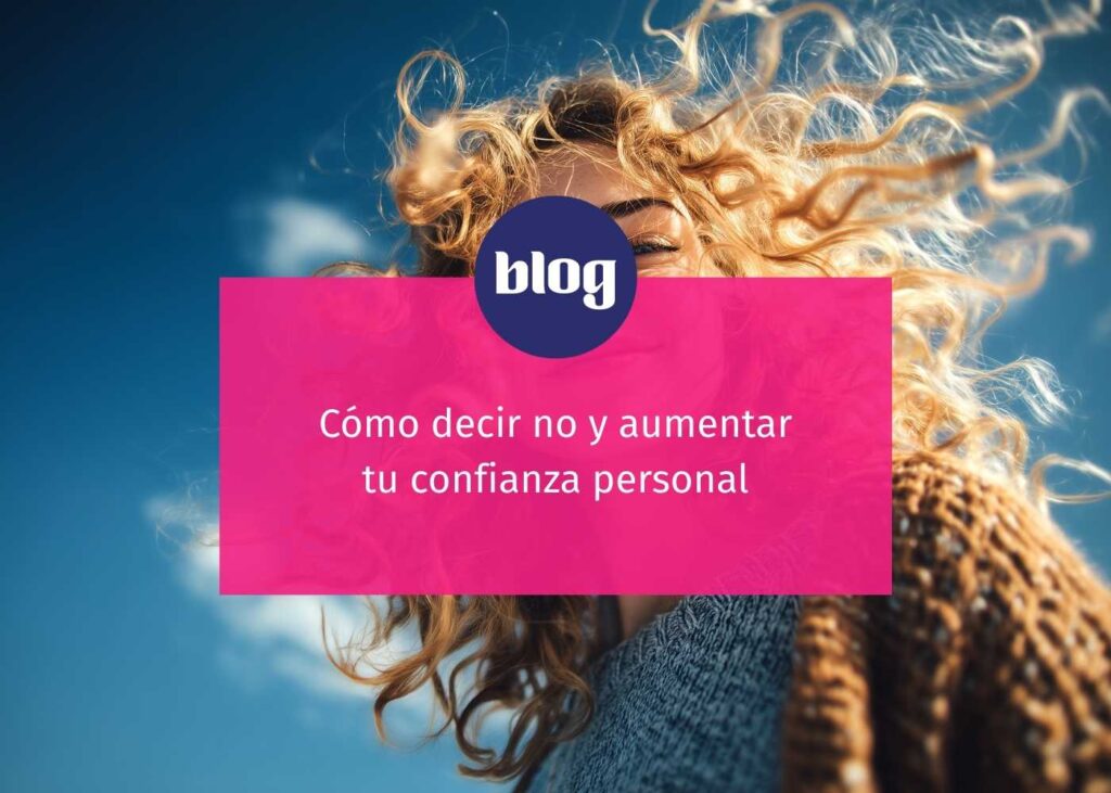 como decir no y aumentar tu confianza personal