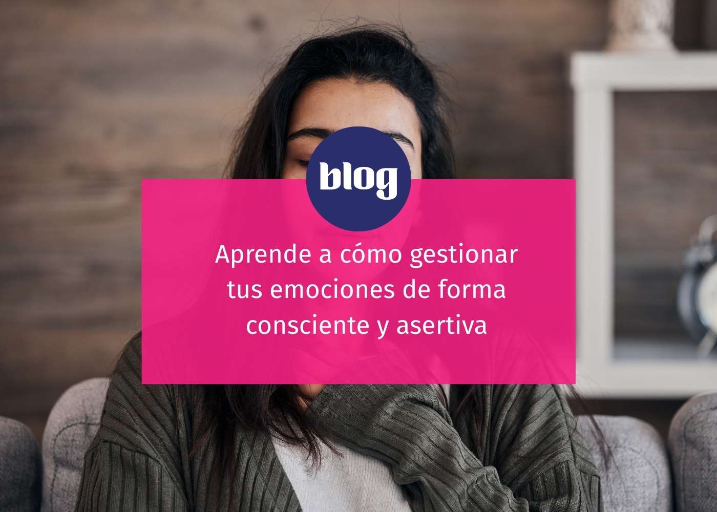 Cómo gestionar emociones