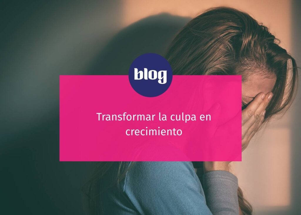 transformar la culpa en crecimiento
